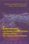 Cyberterroryzm i problemy bezpieczeństwa informacyjnego we współczesnym świecie