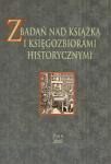 Z Badań Nad Książką i Księgozbiorami Historycznymi. Tom 4 (2010)