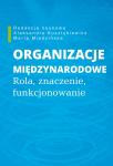 Organizacje międzynarodowe. Rola, znaczenie, funkcjonowanie