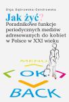Jak żyć? Poradnikowe funkcje periodycznych mediów adresowanych do kobiet w Polsce w XXI wieku