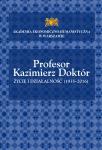 Profesor Kazimierz Doktór. Życie i działalność (1935-2016)