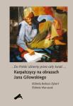 Do Polski idziemy przez cały świat... Karpatczycy na obrazach Jana Gilowskiego