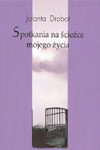 Spotkania na ścieżce mojego życia