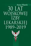 30 lat Wojskowej Izby Lekarskiej 1989-2019