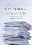Listy do władzy 1945-1989. Studia przypadków