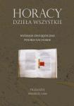 Horacy. Dzieła wszystkie. Wydanie dwujęzyczne polsko-łacińskie