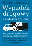 Wypadek drogowy a zadośćuczynienie. Jak uzyskać odszkodowanie nawet przy współsprawstwie? Stopień przyczynienia się do zaistnienia wypadku drogowego