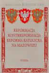 Reformacja, Kontrreformacja, reforma katolicka na Mazowsze