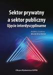 Sektor prywatny a sektor publiczny. Ujęcie interdyscyplinarne