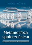 Metamorfoza społeczeństwa. Zarys teorii maturacjonizmu linearno-cyklicznego