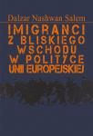 Imigranci z Bliskiego Wschodu w polityce Unii Europejskiej