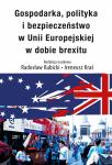 Gospodarka, polityka i bezpieczeństwo w Unii Europejskiej w dobie brexitu
