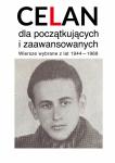 Celan dla początkujących i zaawansowanych. Wiersze wybrane z lat 1944-1969